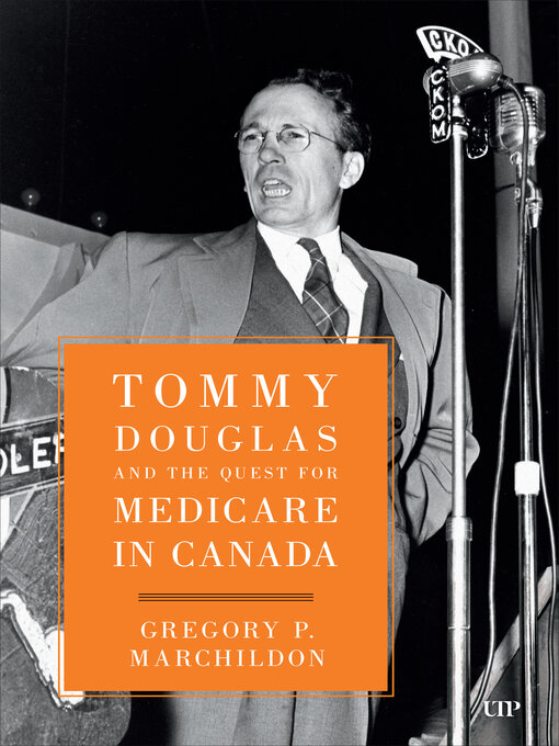 Title details for Tommy Douglas and the Quest for Medicare in Canada by Gregory Marchildon - Available